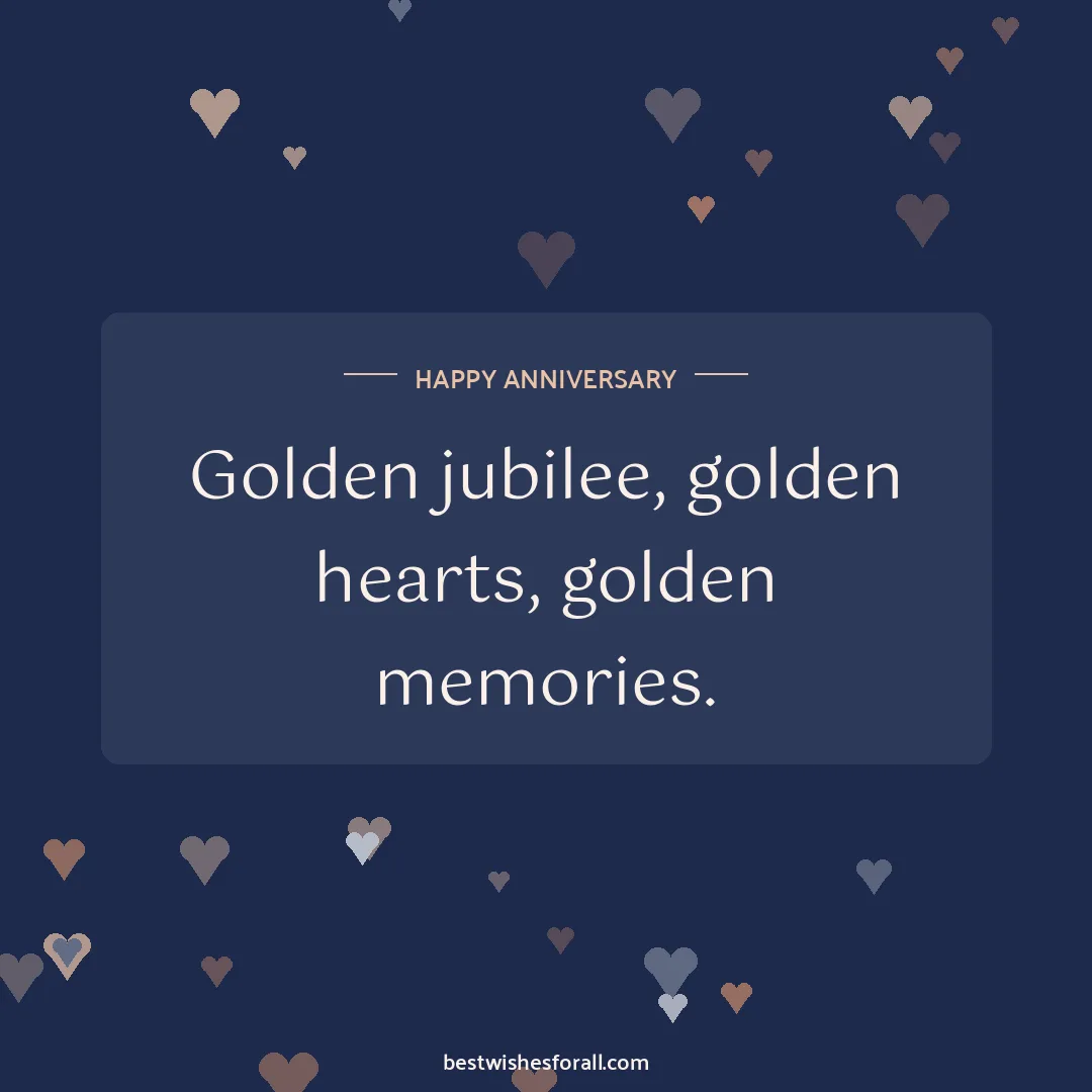50th anniversary wishes image: Golden jubilee, golden hearts, golden memories.