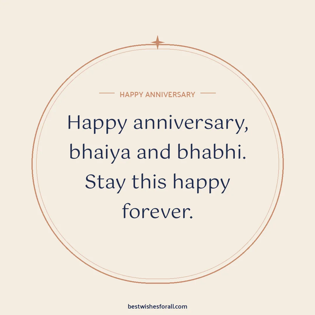 Anniversary wishes for bhaiya and bhabhi image: Happy anniversary, bhaiya and bhabhi. Stay this happy forever.