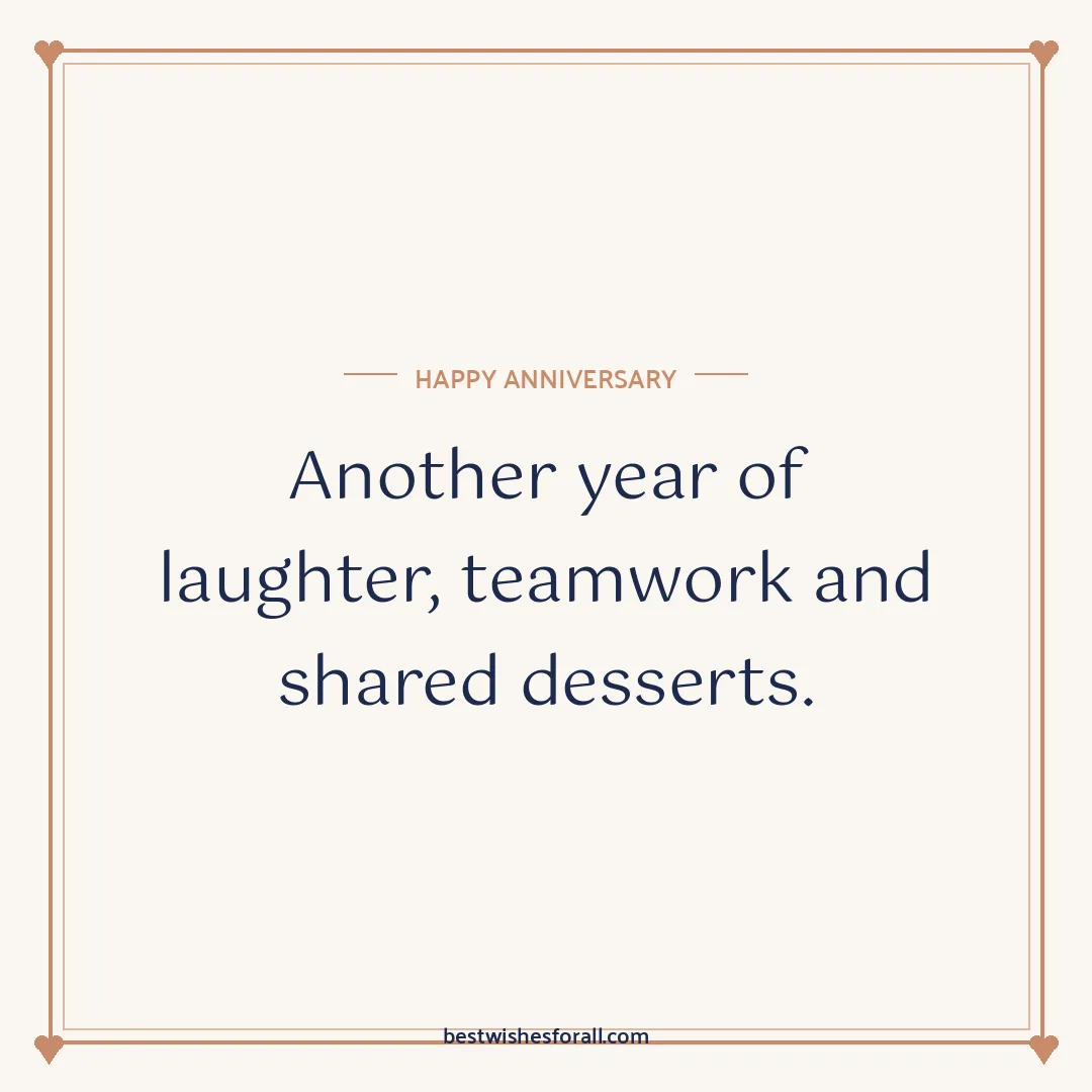 Anniversary wishes for couple image: Another year of laughter, teamwork and shared desserts.