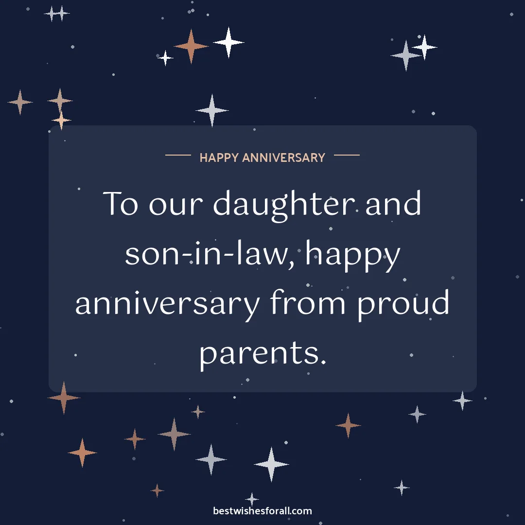 Anniversary wishes for daughter and son-in-law image: To our daughter and son-in-law, happy anniversary from proud parents.