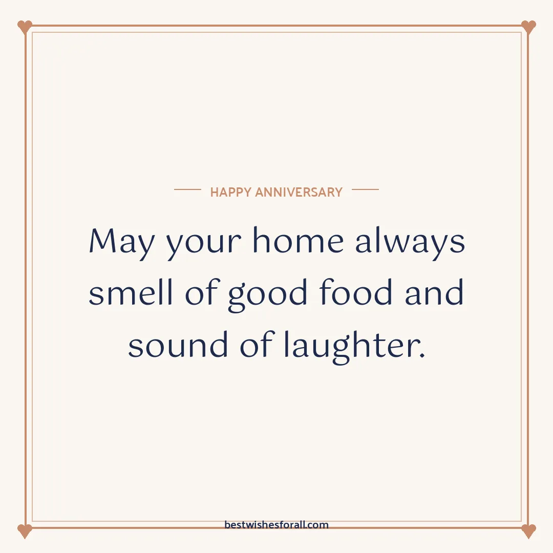 Anniversary wishes for daughter and son-in-law image: May your home always smell of good food and sound of laughter.