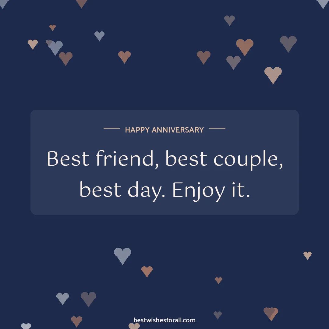 Anniversary wishes for friend image: Best friend, best couple, best day. Enjoy it.