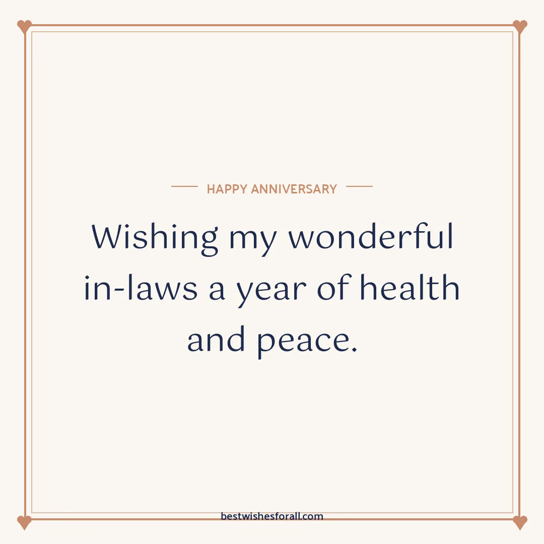 Anniversary wishes for in-laws image: Wishing my wonderful in-laws a year of health and peace.