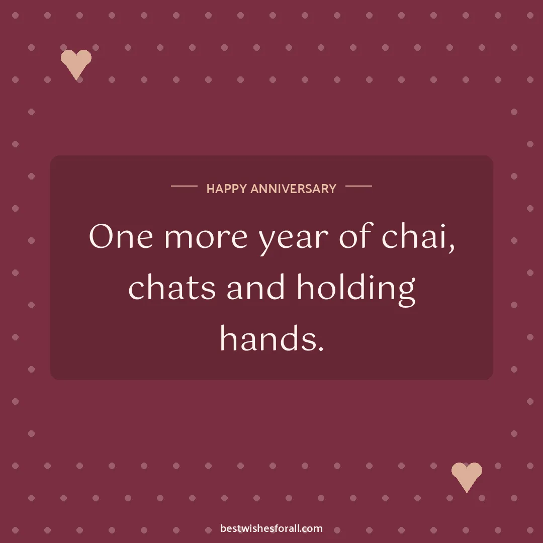Anniversary wishes for sister and jiju image: One more year of chai, chats and holding hands.