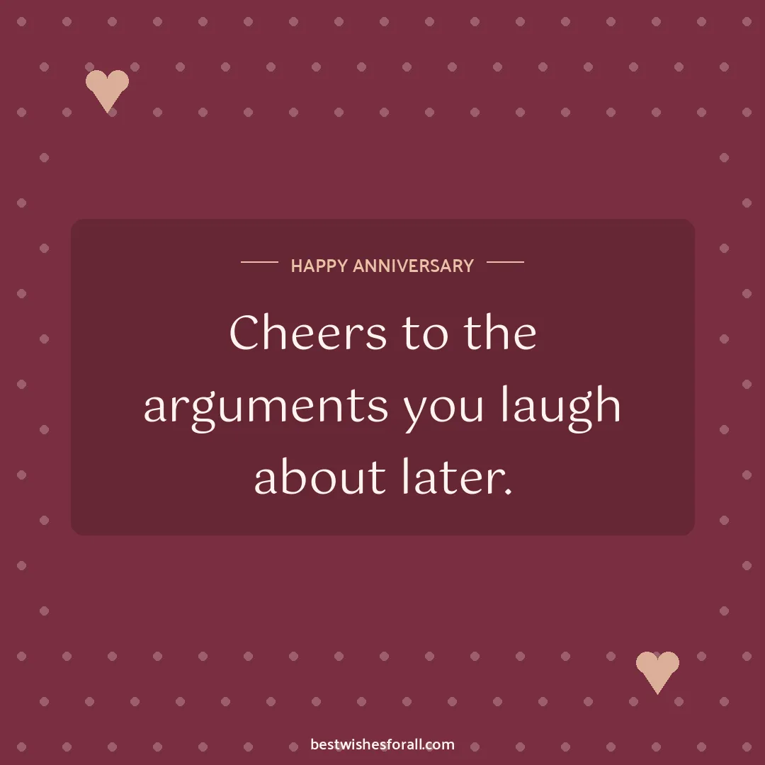 Anniversary wishes images image: Cheers to the arguments you laugh about later.
