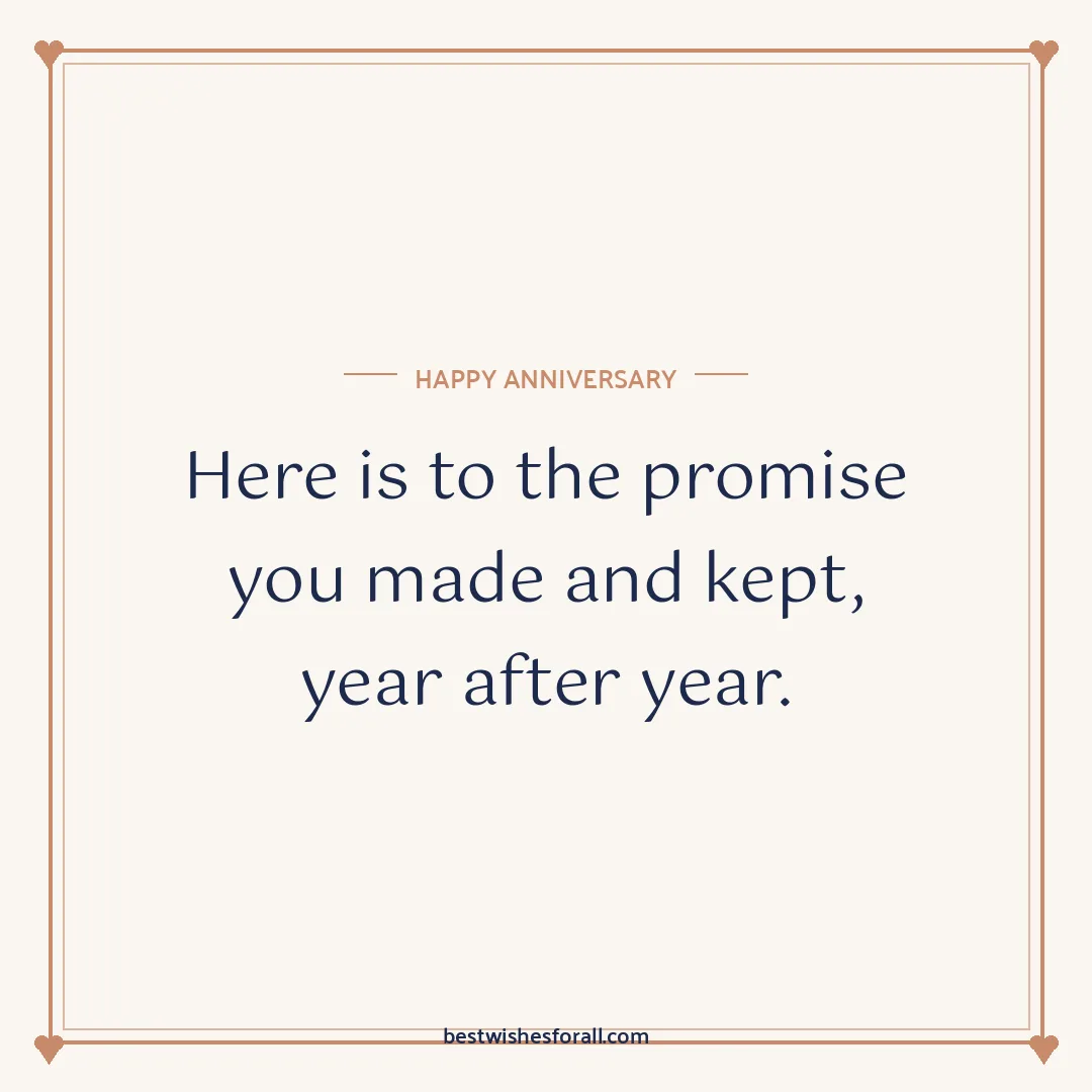 Anniversary wishes images image: Here is to the promise you made and kept, year after year.
