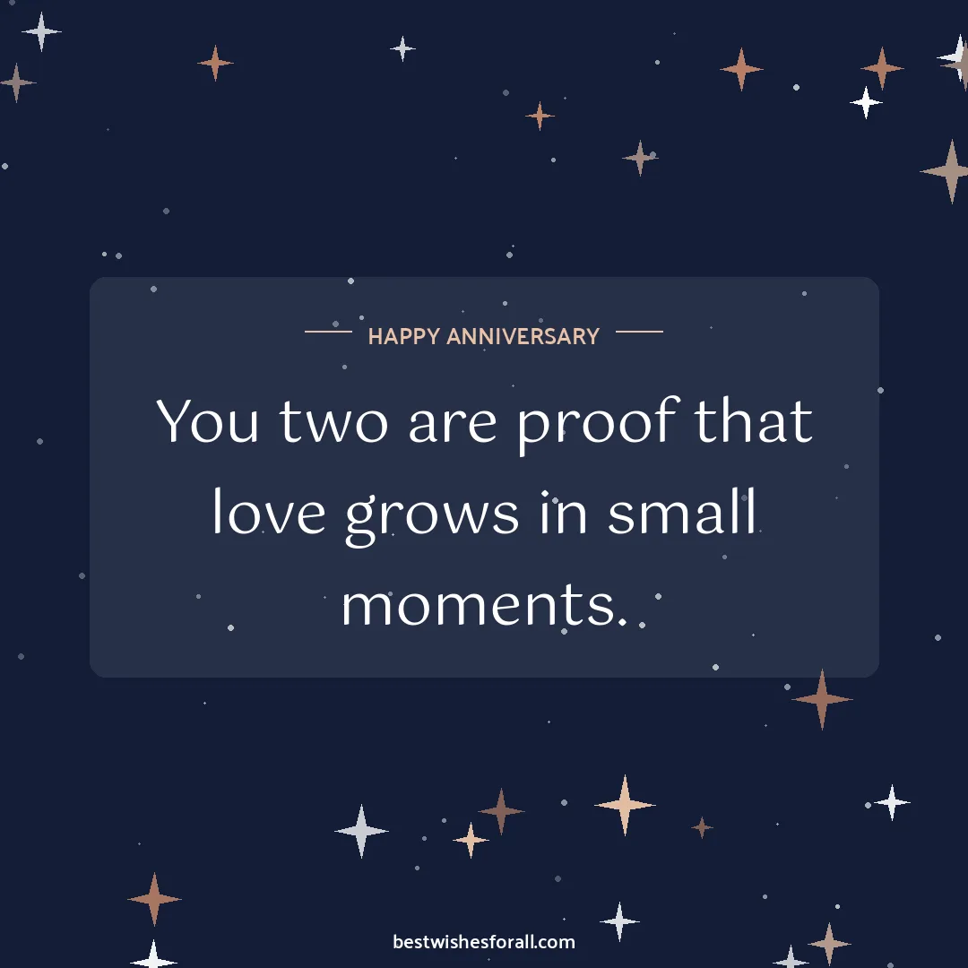 Anniversary wishes images image: You two are proof that love grows in small moments.