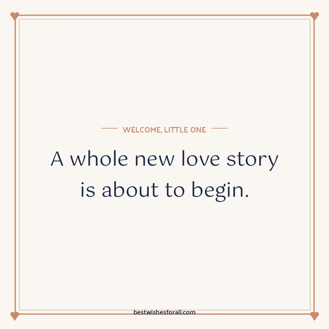 Baby shower wishes image: A whole new love story is about to begin.