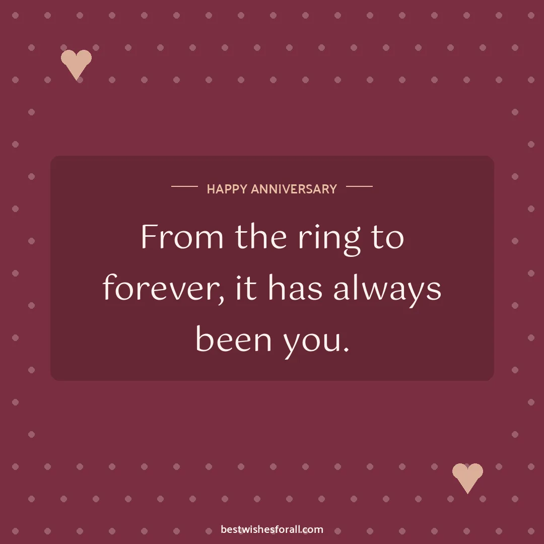 Engagement anniversary wishes image: From the ring to forever, it has always been you.