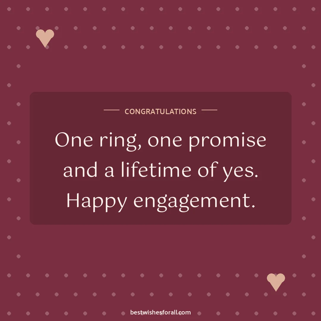 Engagement wishes image: One ring, one promise and a lifetime of yes. Happy engagement.