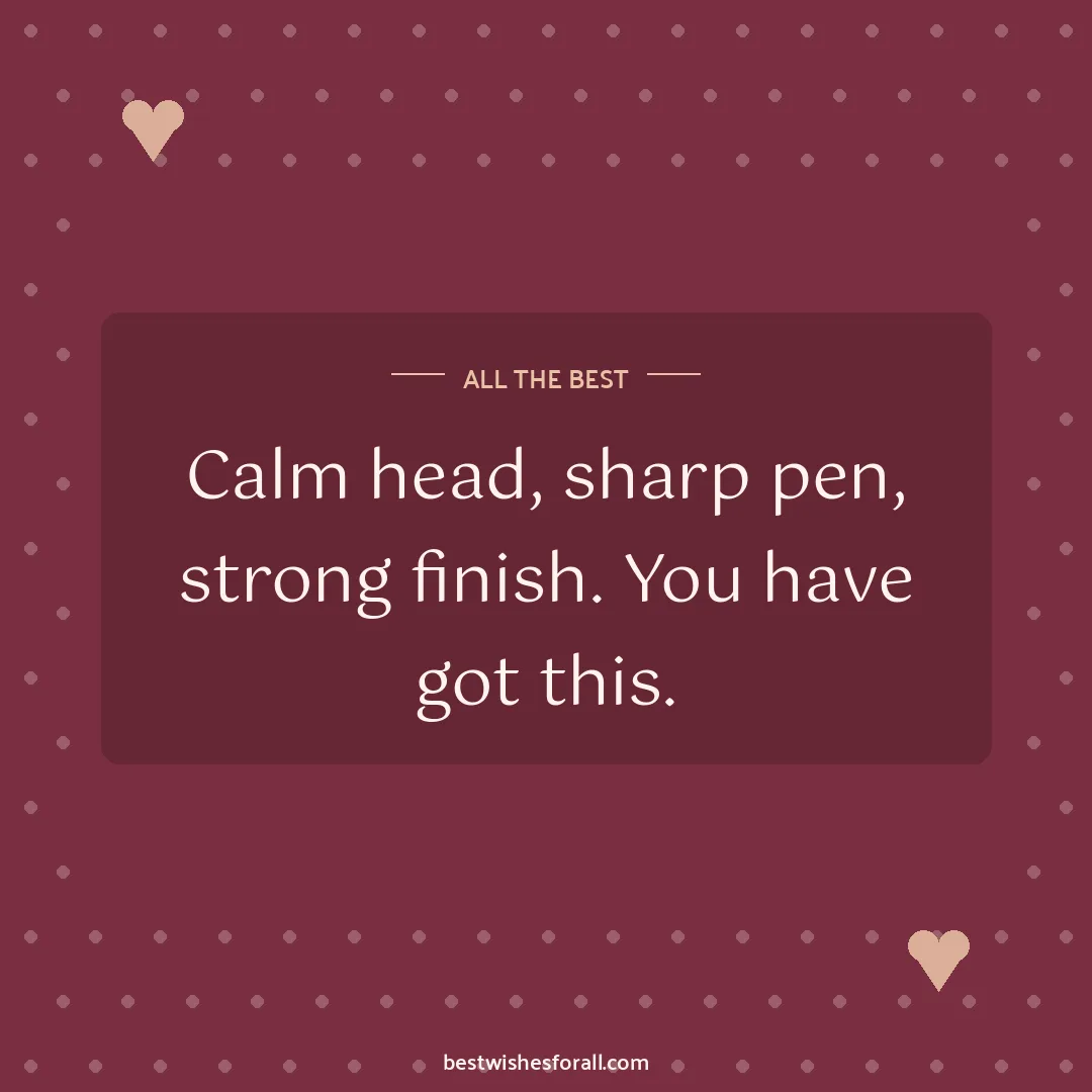 Exam wishes image: Calm head, sharp pen, strong finish. You have got this.