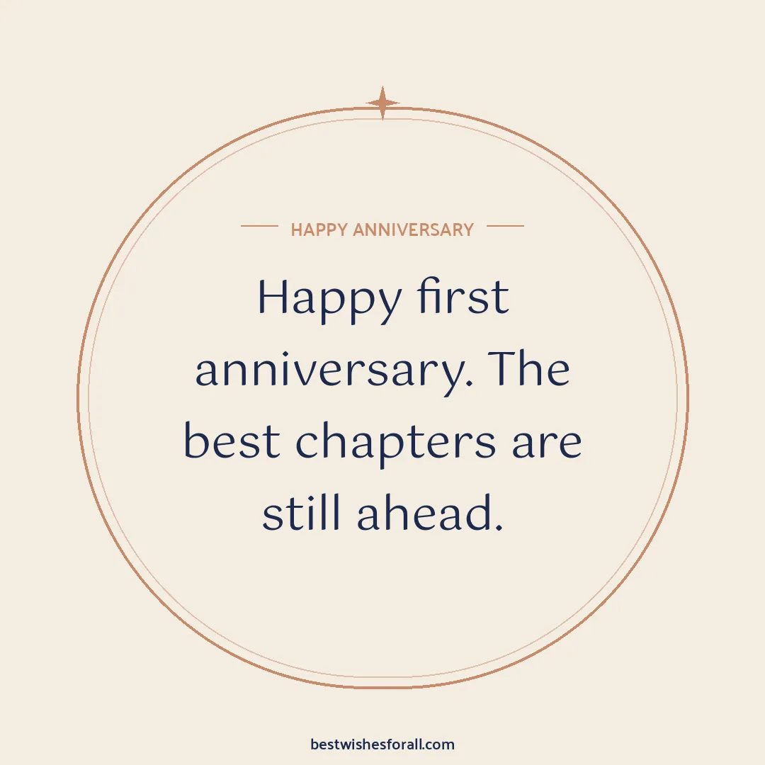 First anniversary wishes image: Happy first anniversary. The best chapters are still ahead.