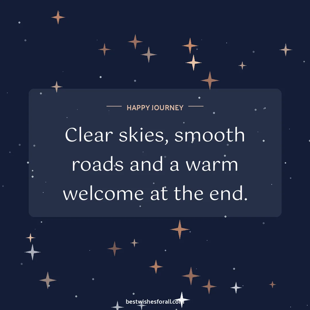 Happy journey wishes image: Clear skies, smooth roads and a warm welcome at the end.