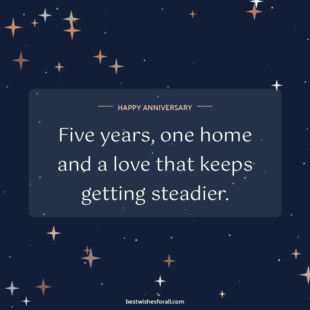 Milestone anniversary wishes image: Five years, one home and a love that keeps getting steadier.
