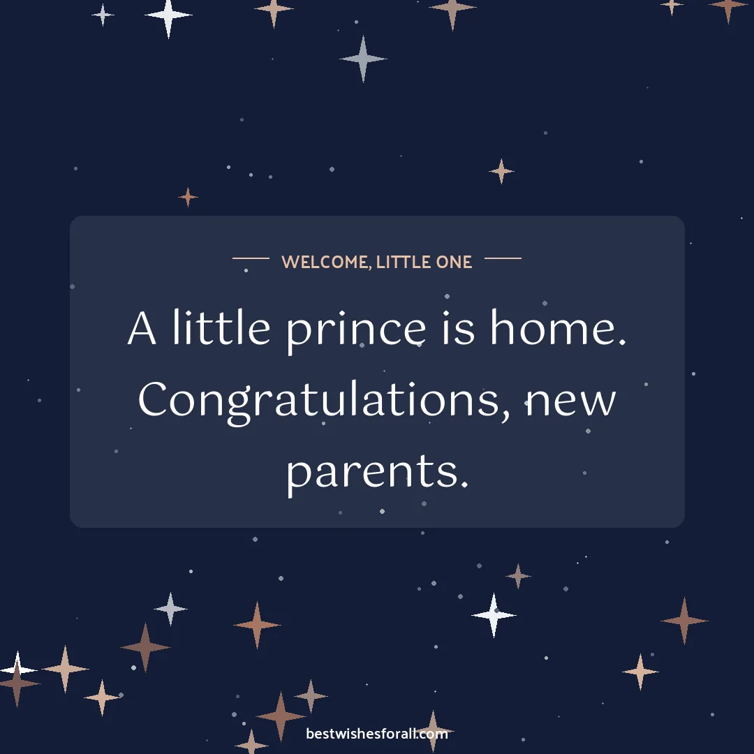 New born baby wishes image: A little prince is home. Congratulations, new parents.