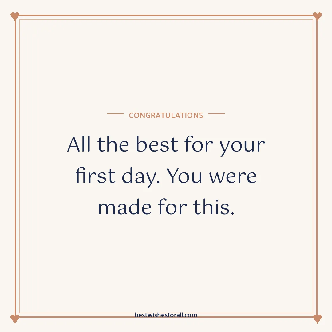Promotion wishes image: All the best for your first day. You were made for this.
