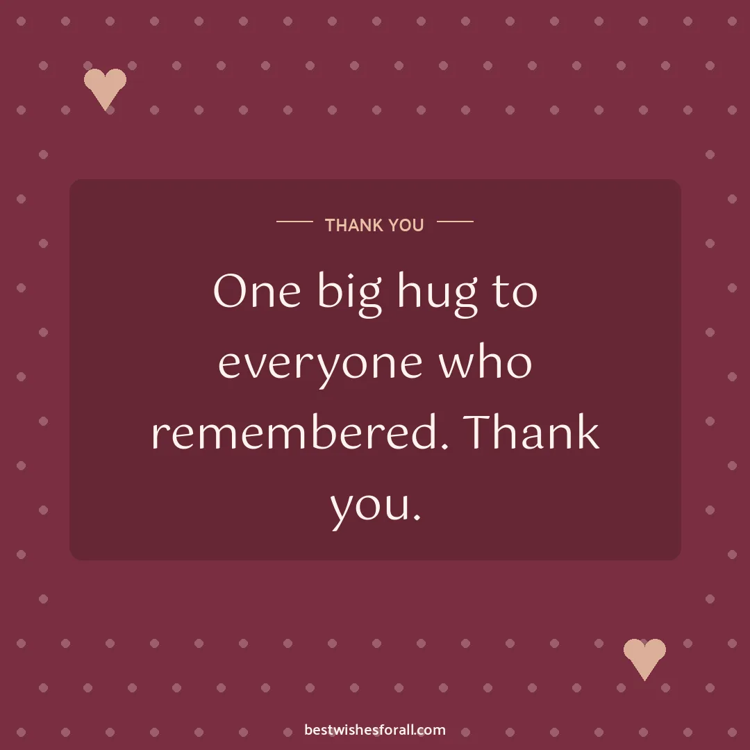 Thank you for your wishes image: One big hug to everyone who remembered. Thank you.