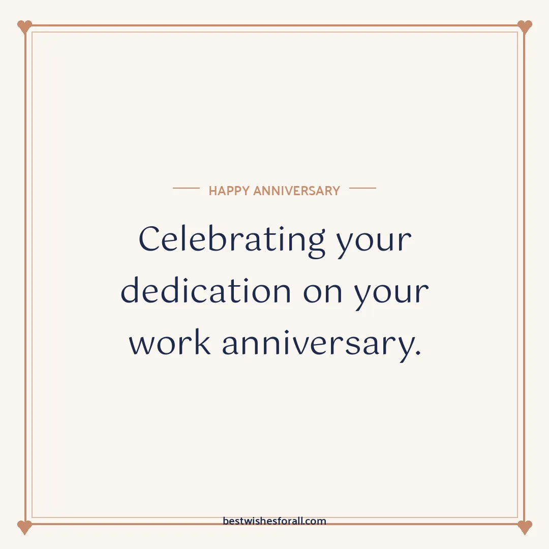 Work anniversary wishes image: Celebrating your dedication on your work anniversary.